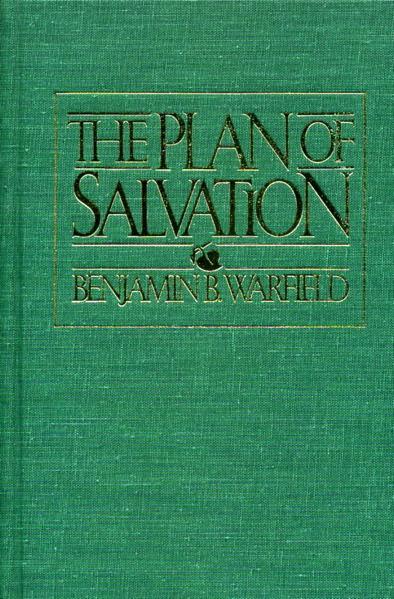 The Plan of Salvation - Warfield, Benjamin B - 9780962250805
