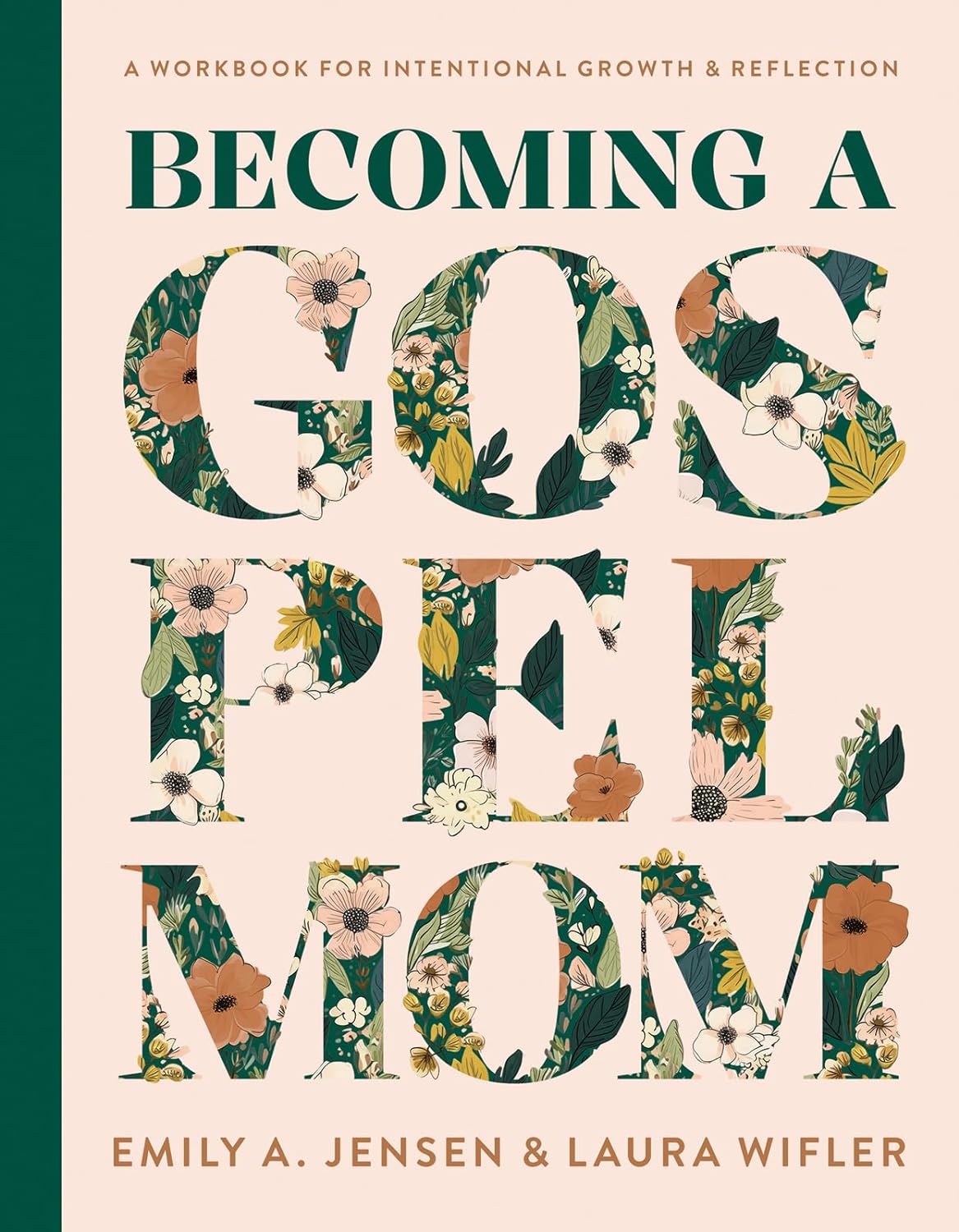 Becoming a Gospel Mom: A Workbook for Intentional Growth and Reflection - Jensen, Emily A; Wifler, Laura - 9780736988568