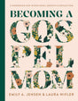 Becoming a Gospel Mom: A Workbook for Intentional Growth and Reflection - Jensen, Emily A; Wifler, Laura - 9780736988568