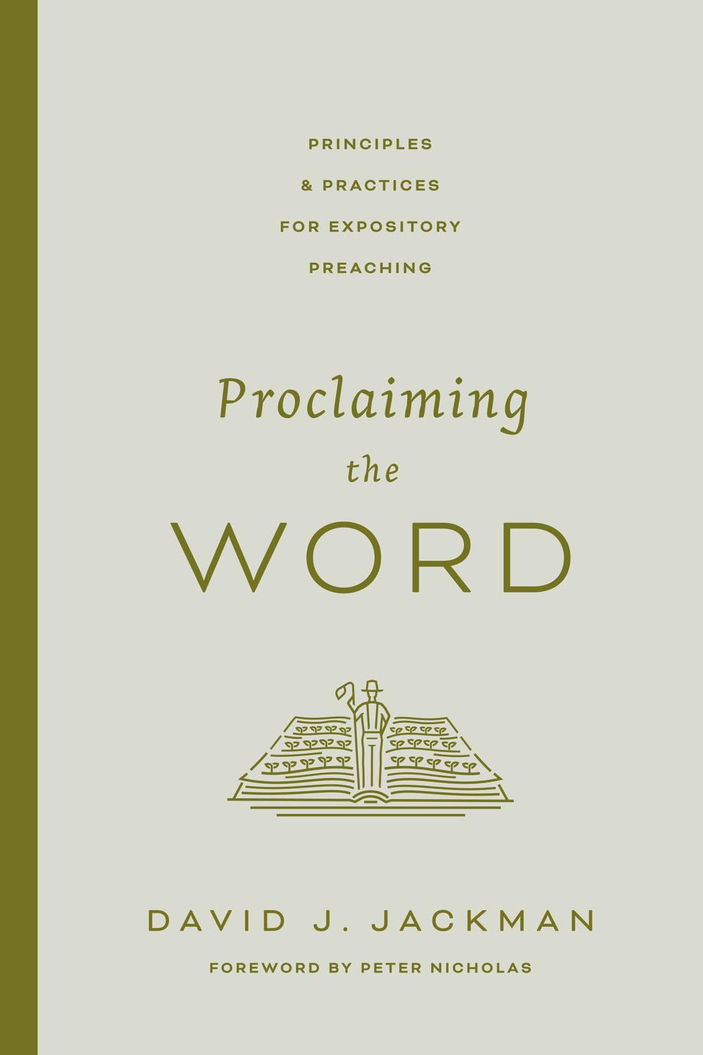 Proclaiming the Word: Principles and Practices for Expository Preaching - Jackman, David - 9781433592102