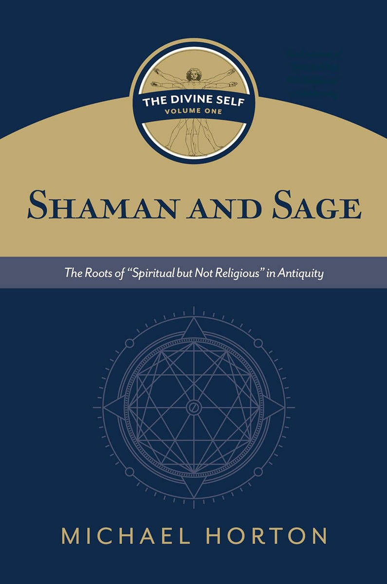 Shaman and Sage: The Roots of "Spiritual But Not Religious" in Antiqui ...