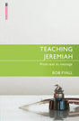 Teaching Jeremiah: From Text to Message (Proclamation Trust) - Fyall, Bob - 9781527110199