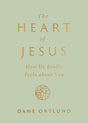 The Heart of Jesus: How He Really Feels about You - Ortlund, Dane - 9781433593734
