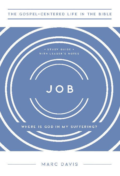 Job: Where Is God in My Suffering, Study Guide with Leader's Notes - Davis, Marc - 9781645074212