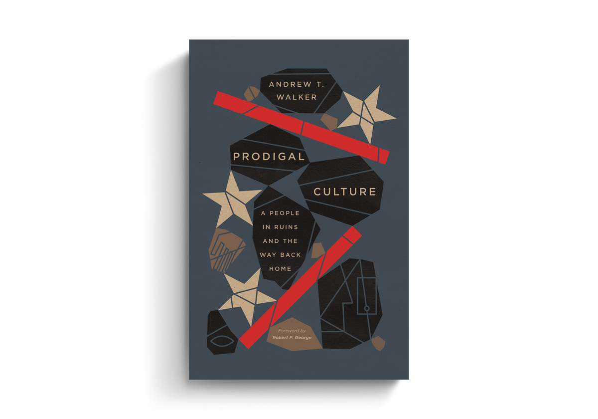 Prodigal Culture: A People in Ruins and the Way Back Home - Walker, Andrew - 9781433599743
