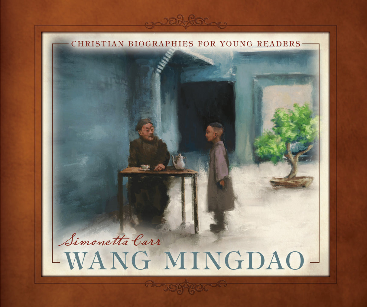 Wang Mingdao (Christian Biographies for Young Readers) - Carr, Simonetta; Abraxas, Matt (illustrator) - 9798886860436