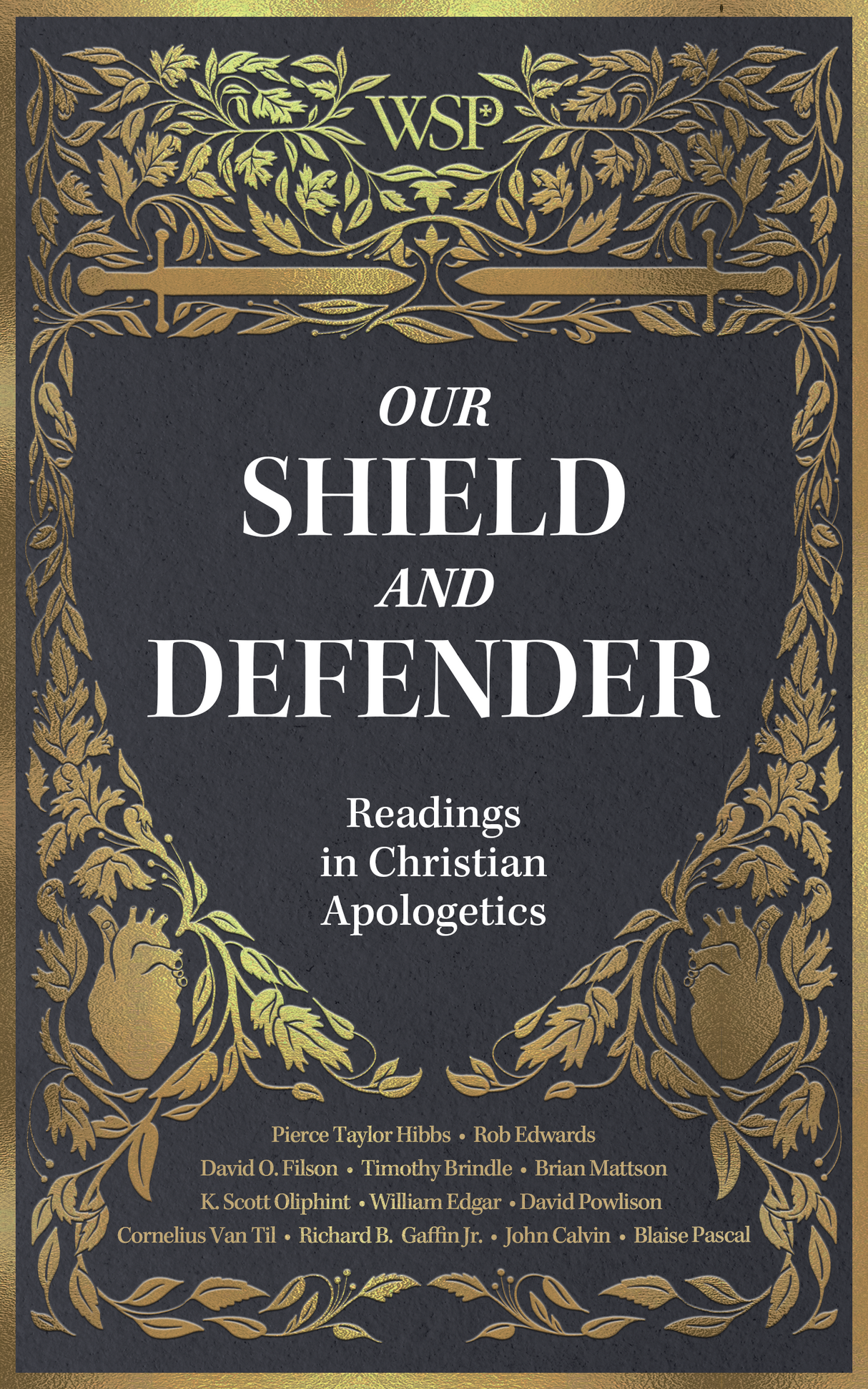 Our Shield and Defender: Readings in Christian Apologetics - Taylor Hibbs, Pierce (ed.) - 9781955859219