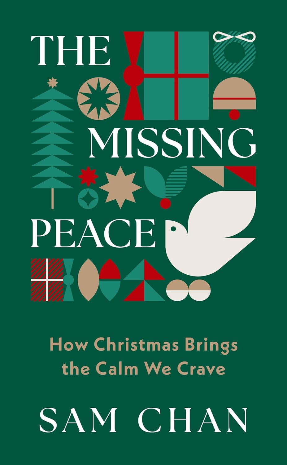 The Missing Peace: How Christmas Brings the Calm We Crave - Chan, Sam - 9781802543247