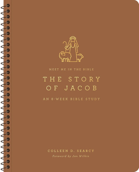 Story of Jacob: An 8-Week Bible Study - Searcy, Colleen D; Wilkin, Jen (Foreword by) - 9781433596902