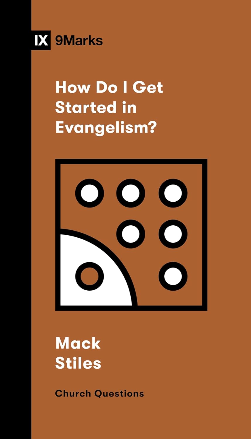 How Do I Get Started in Evangelism? - Stiles, J Mack - 9781433591723