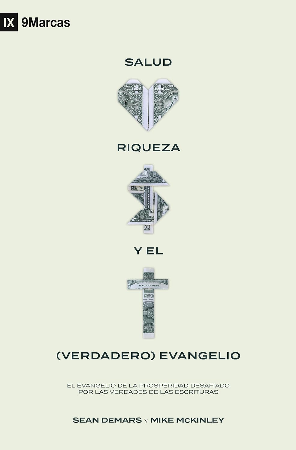 Salud, Riqueza Y El (Verdadero) Evangelio - DeMars, Sean; McKinley, Mike - 9781955182812