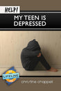 Help! My Teen Is Depressed - Chappell, Christine; Tautges, Paul (Editor) - 9781633422049