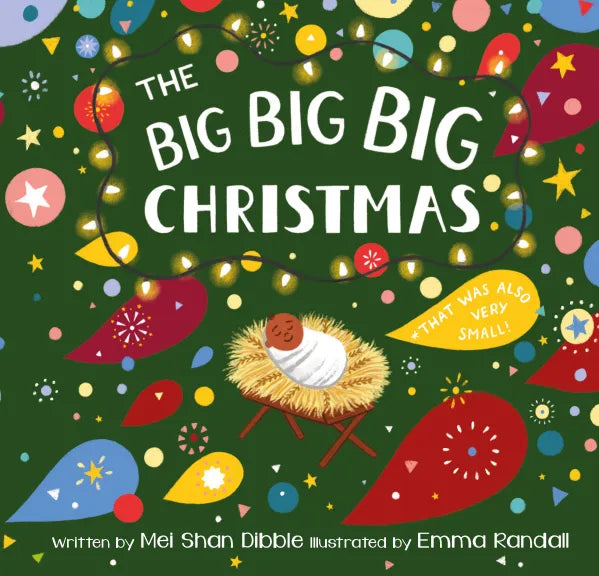 The Big Big Big Christmas (That Was Also Very Small) - Dibble, Mei Shan; Randall, Emma - 9781915705297