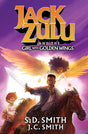 Jack Zulu and the Girl with Golden Wings (The Jack Zulu Series) - Smith, S.D. - 9781951305741
