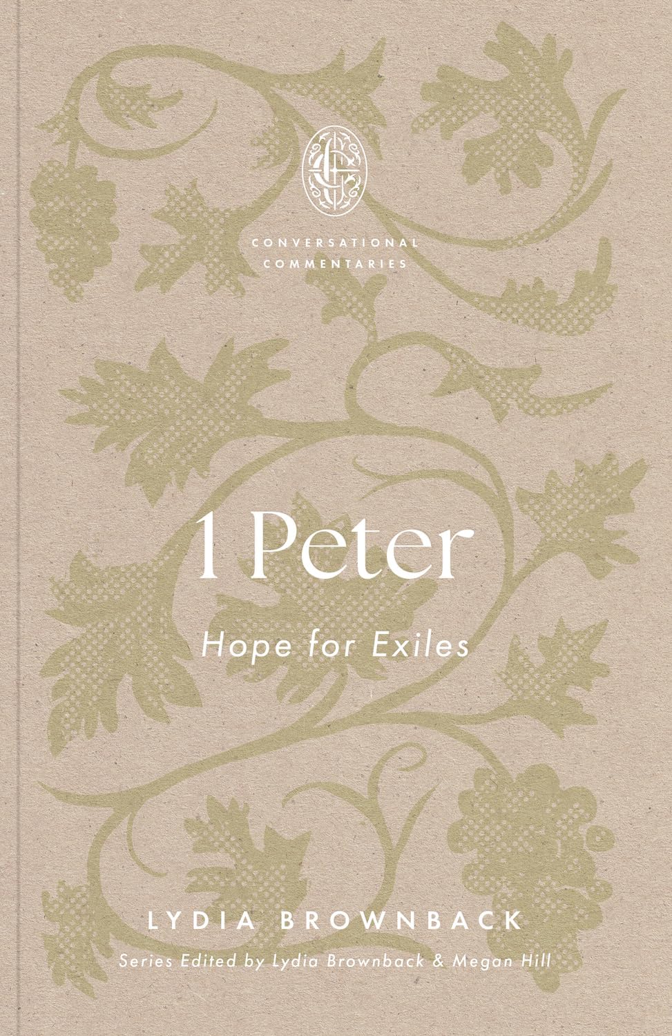 1 Peter: Hope for Exiles - Brownback, Lydia; Hill, Megan (Editor); Brownback, Lydia (Editor) - 9781433599026