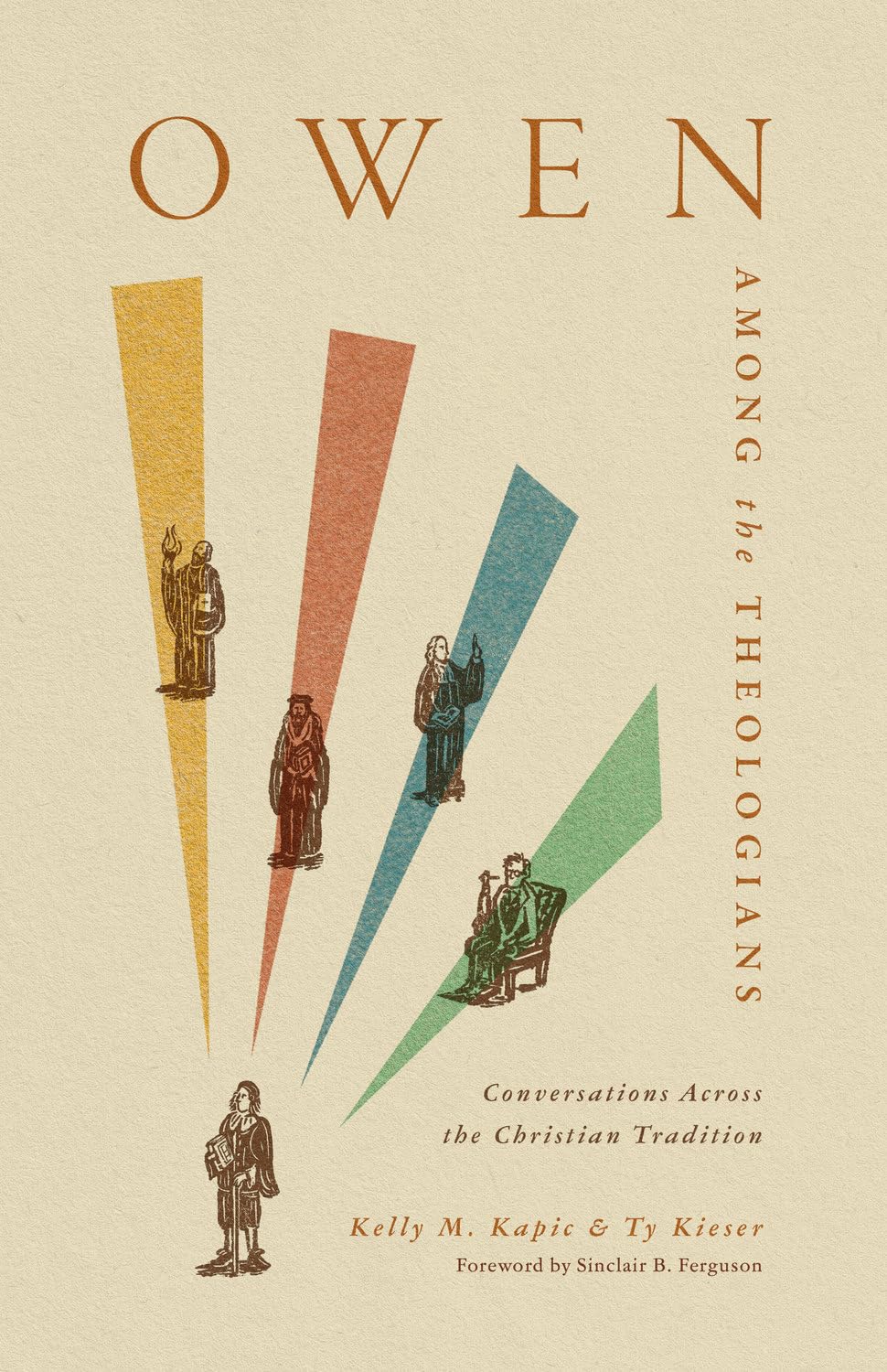 Owen Among the Theologians: Conversations Across the Christian Tradition - Kapic, Kelly M; Kieser, Ty - 9781433585449