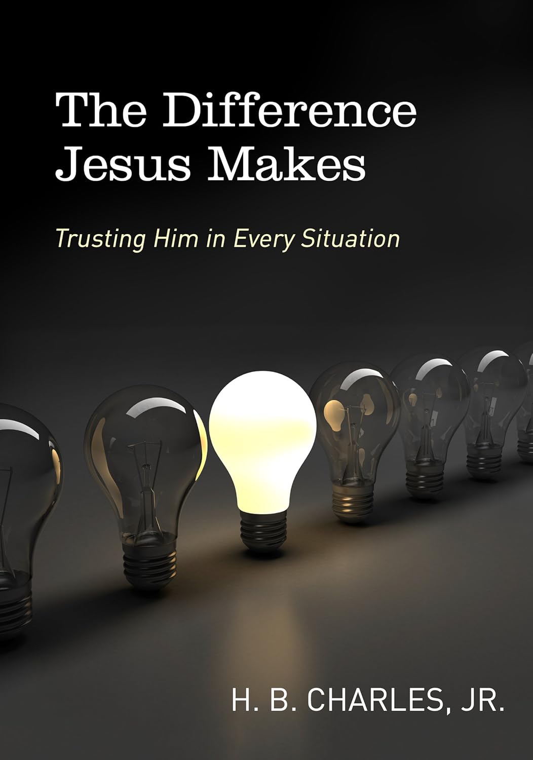 The Difference Jesus Makes: Trusting Him in Every Situation - Charles Jr, H B - 9780802412270