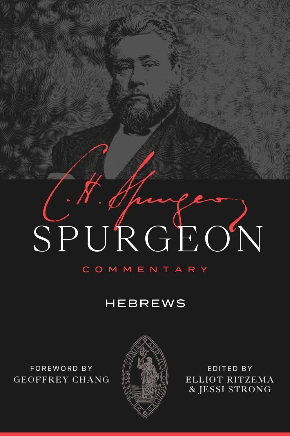 Spurgeon Commentary: Hebrews - Spurgeon, Charles Haddon; Ritzema, Elliot (Editor); Strong, Jessi (Editor); Chang, Geoffrey (Foreword by) - 9781683599432