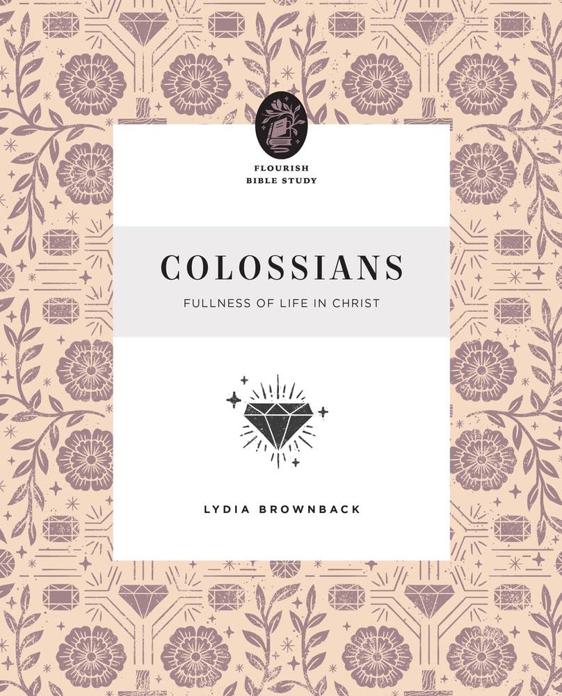 Colossians: Fullness of Life in Christ - Brownback, Lydia - 9781433583278