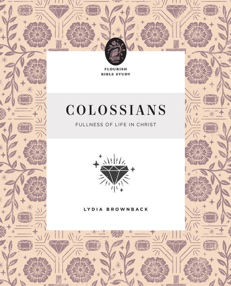 Colossians: Fullness of Life in Christ - Brownback, Lydia - 9781433583278