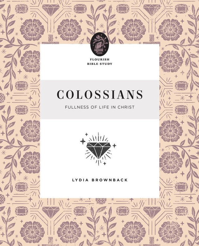Colossians: Fullness of Life in Christ - Brownback, Lydia - 9781433583278