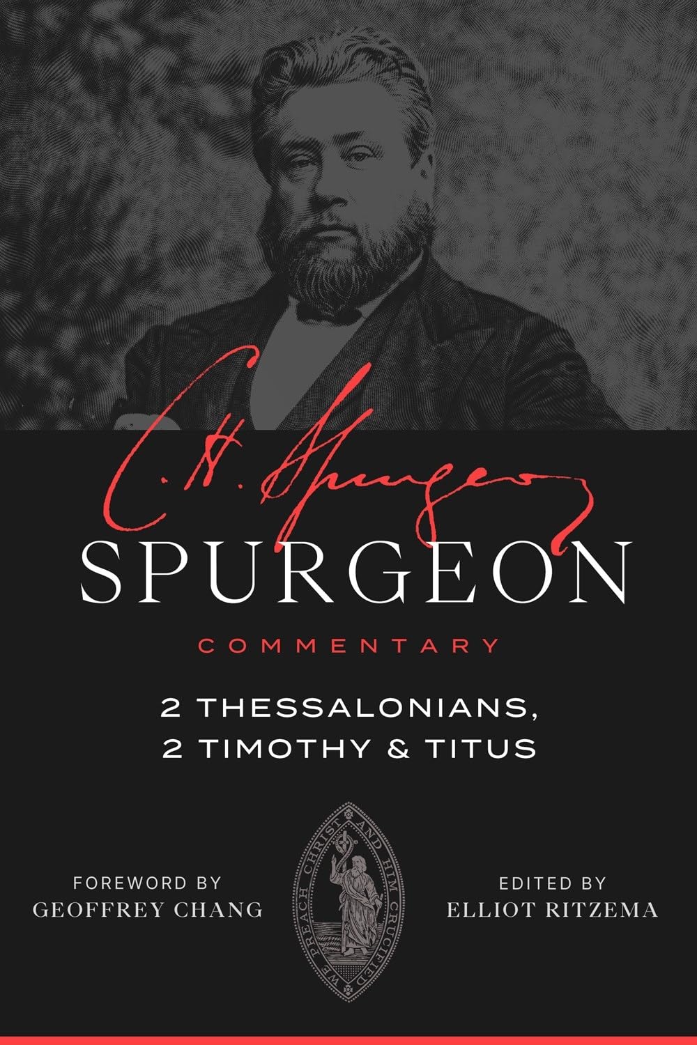 Spurgeon Commentary: 2 Thessalonians, 2 Timothy, Titus - Spurgeon, Charles Haddon; Ritzema, Elliot (Editor); Chang, Geoffrey (Foreword by) - 9781683599395