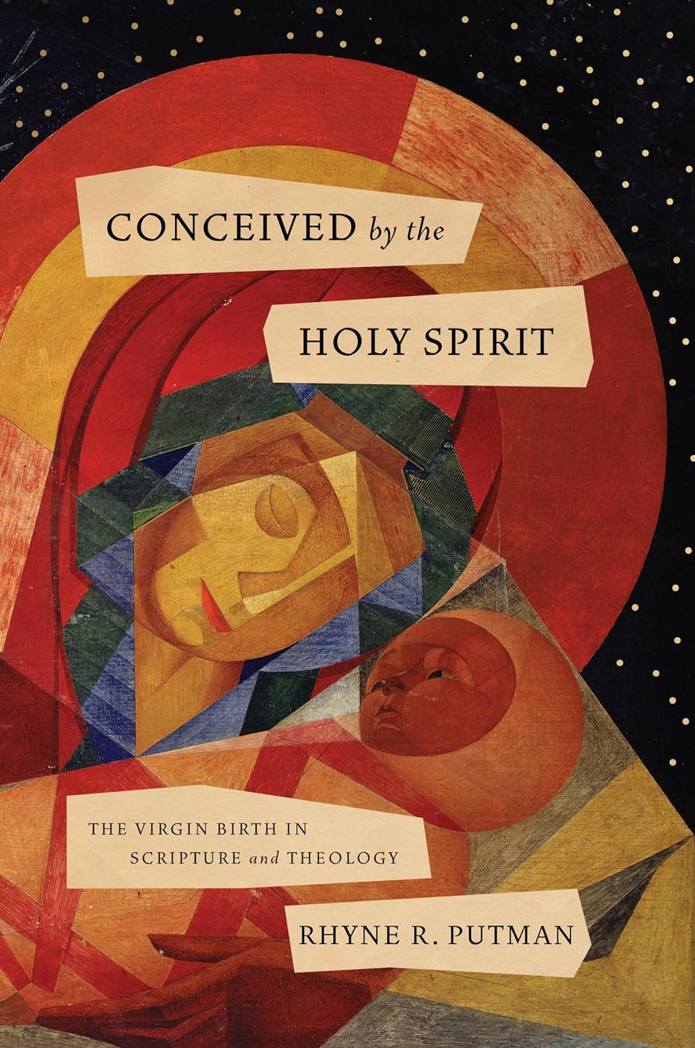 Conceived by the Holy Spirit: The Virgin Birth in Scripture and Theology - Putman, Rhyne R - 9781087766317