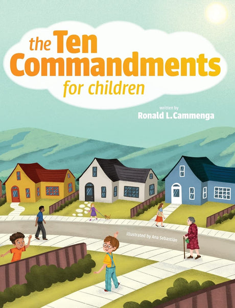 The Ten Commandments for Children - Cammenga, Ronald L; Sebastian, Ana - 9780916206307