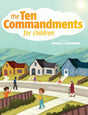 The Ten Commandments for Children - Cammenga, Ronald L; Sebastian, Ana - 9780916206307