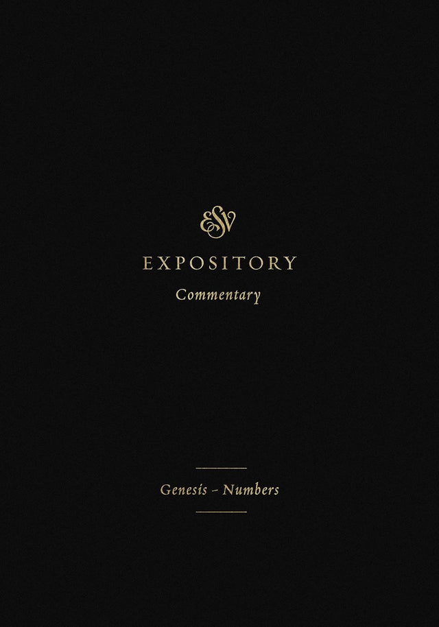 ESV Expository Commentary: Genesis-Numbers - Duguid, Iain M (Editor); Hamilton Jr, James M (Editor); Sklar, Jay (Editor) - 9781433546280
