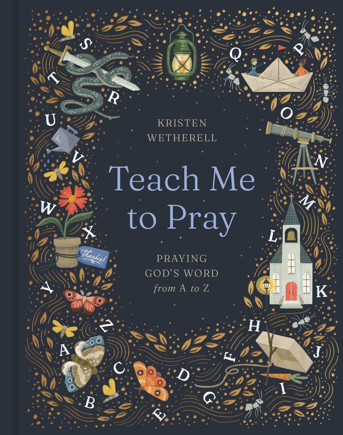 Teach Me to Pray: Praying God's Word from A to Z - Wetherell, Kristen - 9781433599095