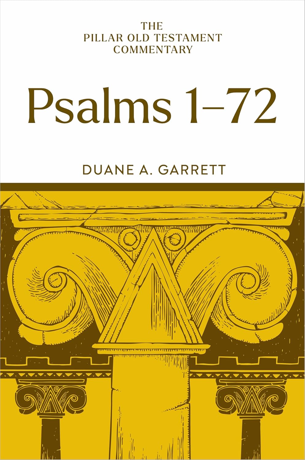 Psalms 1-72 (Pillar Old Testament Commentary) - Garrett, Duane A - 9780802879547