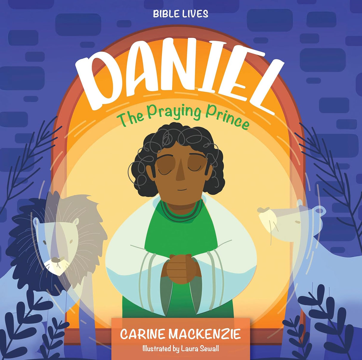 Daniel: The Praying Prince (Bible Lives) - MacKenzie, Carine - 9781527112315