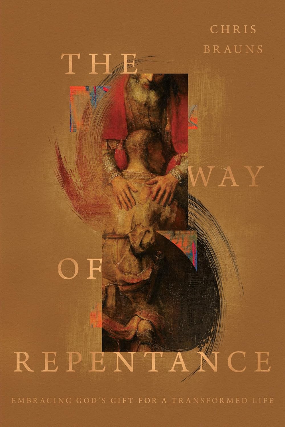 The Way of Repentance: Embracing God's Gift for a Transformed Life - Brauns, Chris - 9781433575068