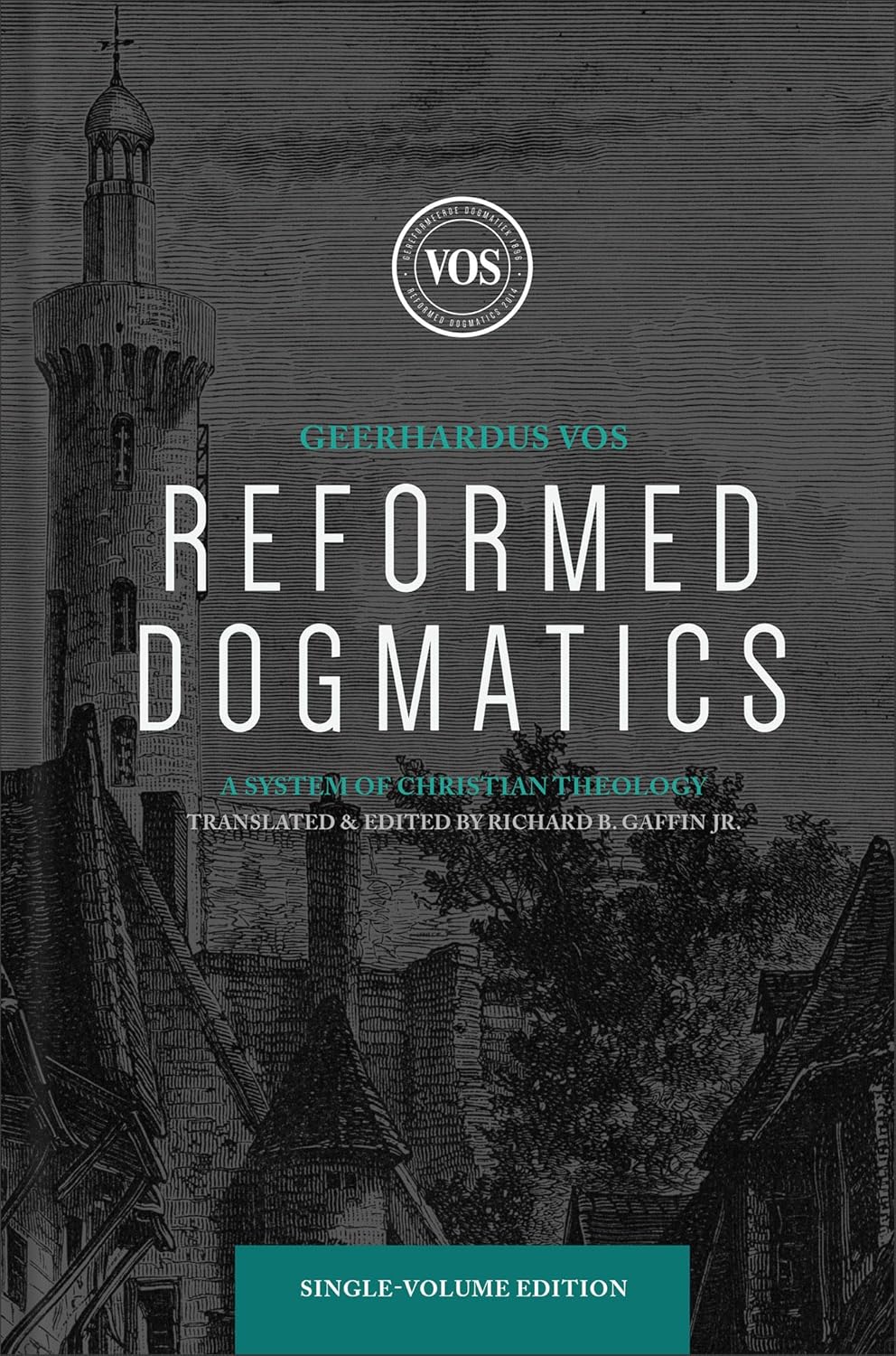 Reformed Dogmatics: A System of Christian Theology - Vos, Geerhardus; Gaffin, Richard B, Jr (Editor) - 9781540972101