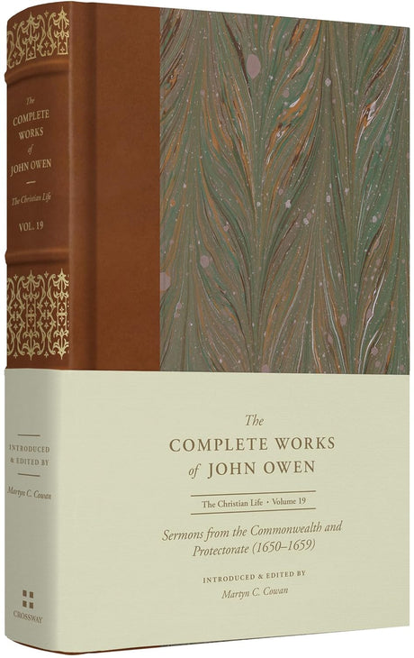 Sermons from the Commonwealth and Protectorate (1650-1659) (Volume 19) (Complete Works of John Owen) - Owen, John; Cowan, Martyn C (Editor); Gatiss, Lee (Editor); Wright, Shawn D (Editor) - 9781433560484
