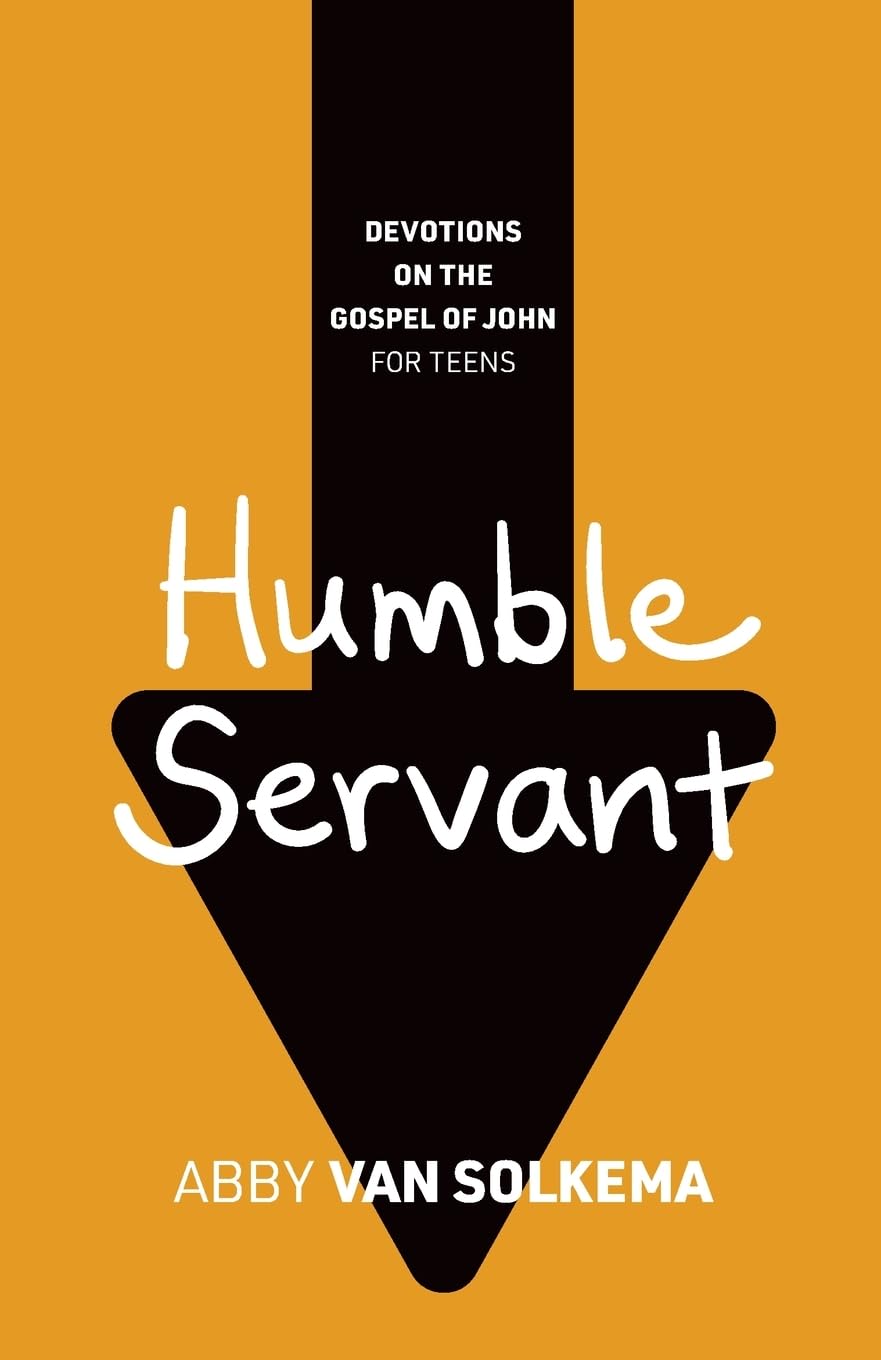 Humble Servant (Devotions on the Gospel of John for Teens) - Van Solkema, Abby - 9781959515180
