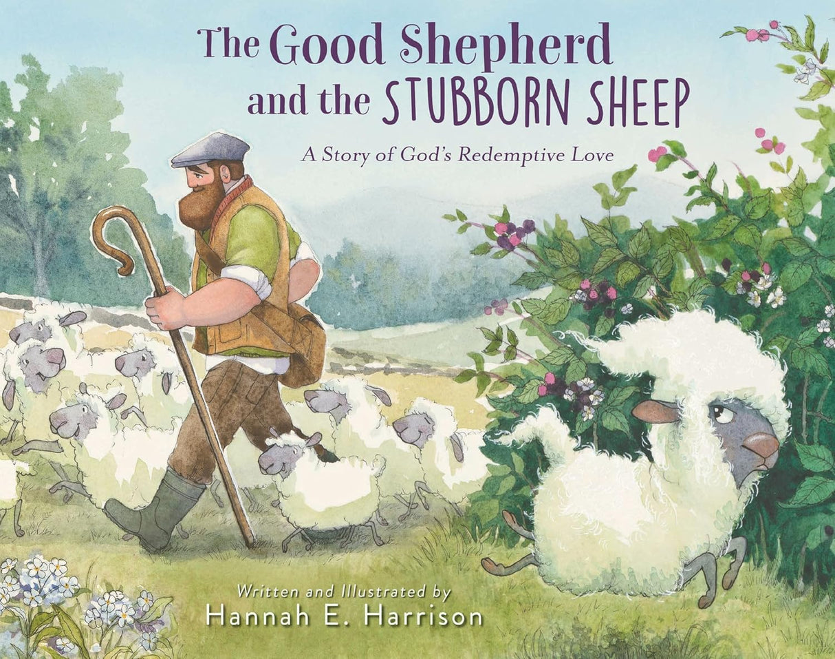 Good Shepherd and the Stubborn Sheep: A Story of God's Redemptive Love - Harrison, Hannah E - 9780310161493