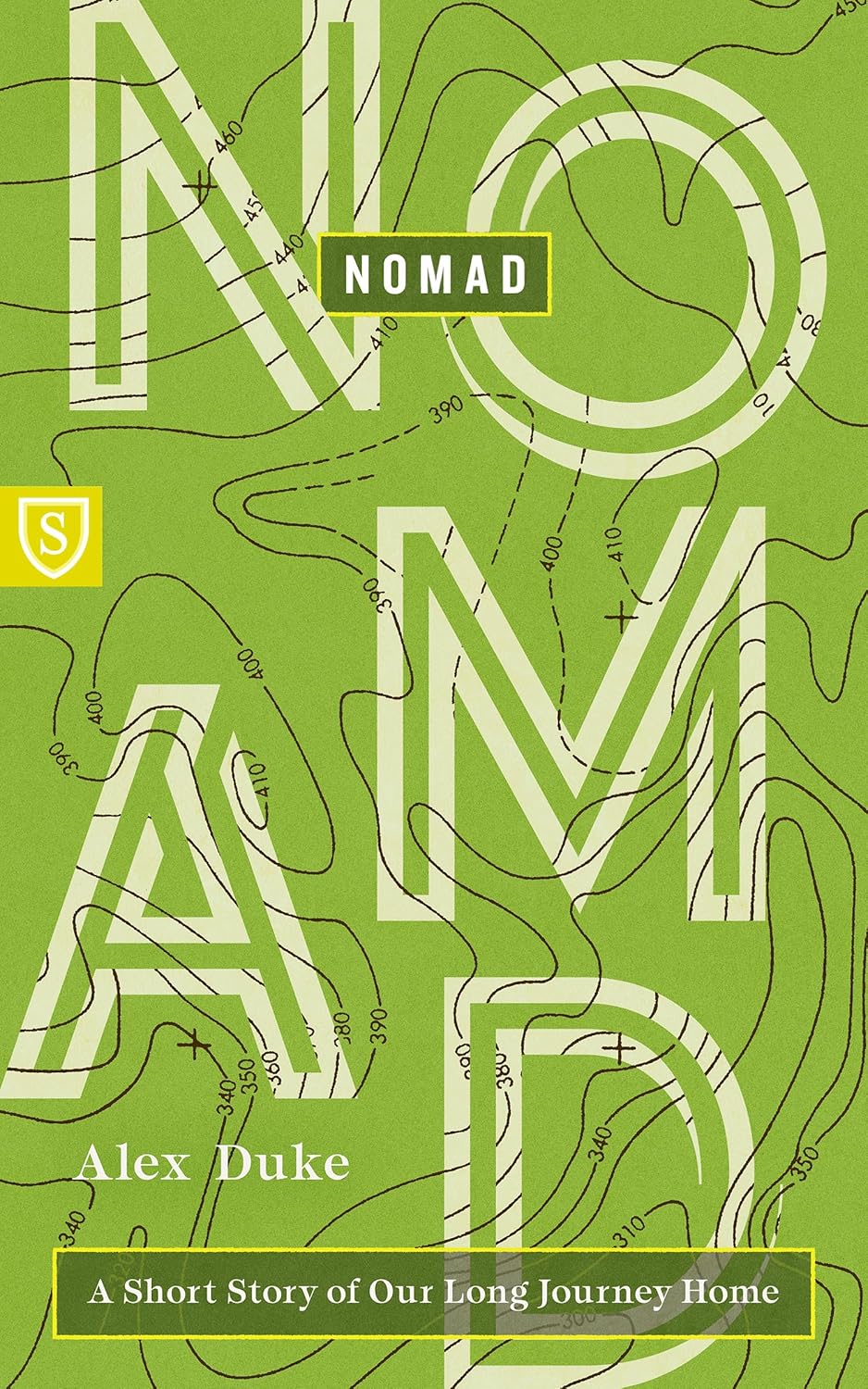 Nomad: A Short Story of Our Long Journey Home (Real World Theology) - Duke, Alex - 9781645075219