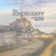 The Sovereignty of God - Jeffrey D. Johnson - 9781952599590