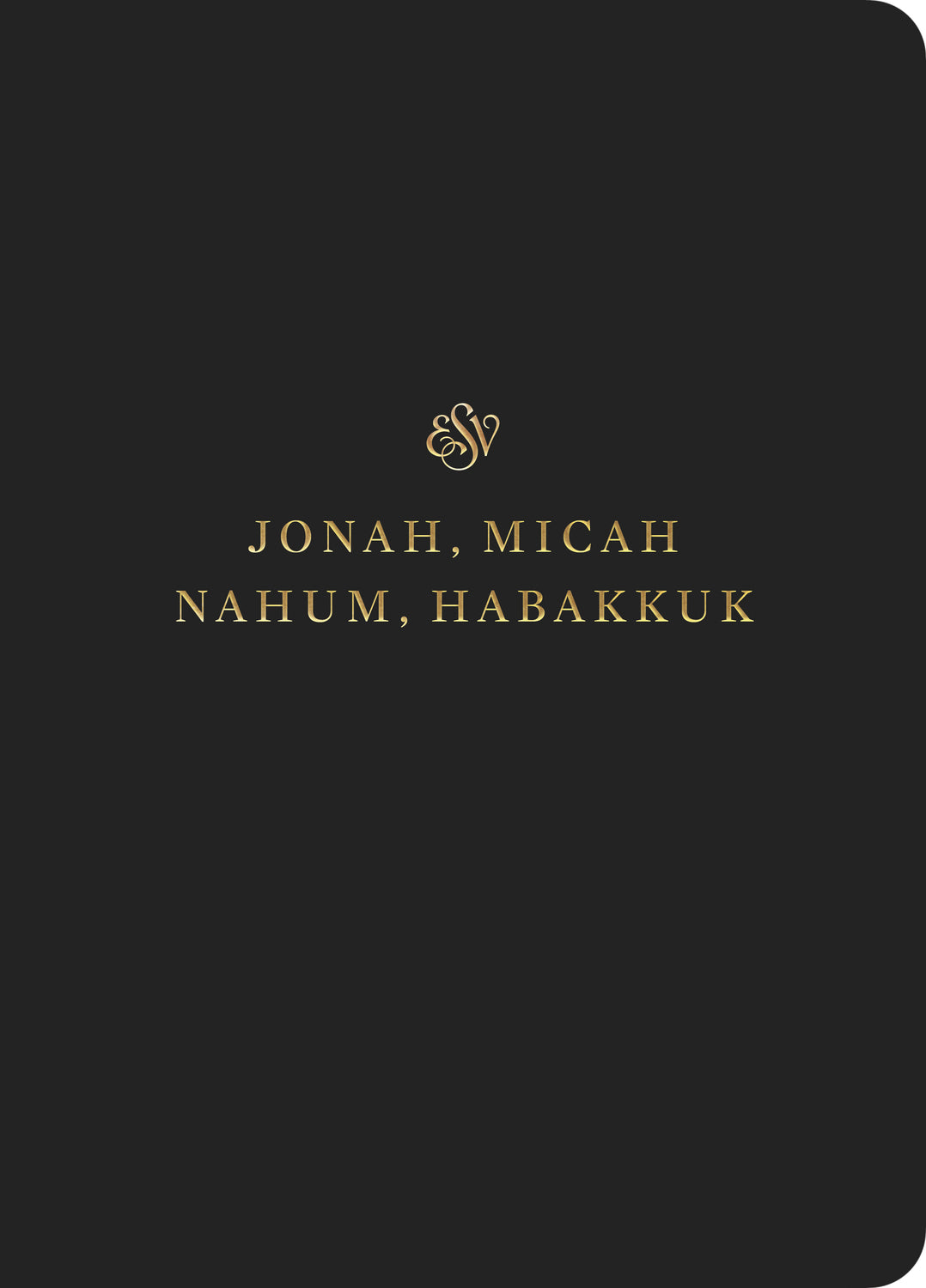 ESV Scripture Journal: Jonah, Micah, Nahum, and Habakkuk front cover (1056720945199)
