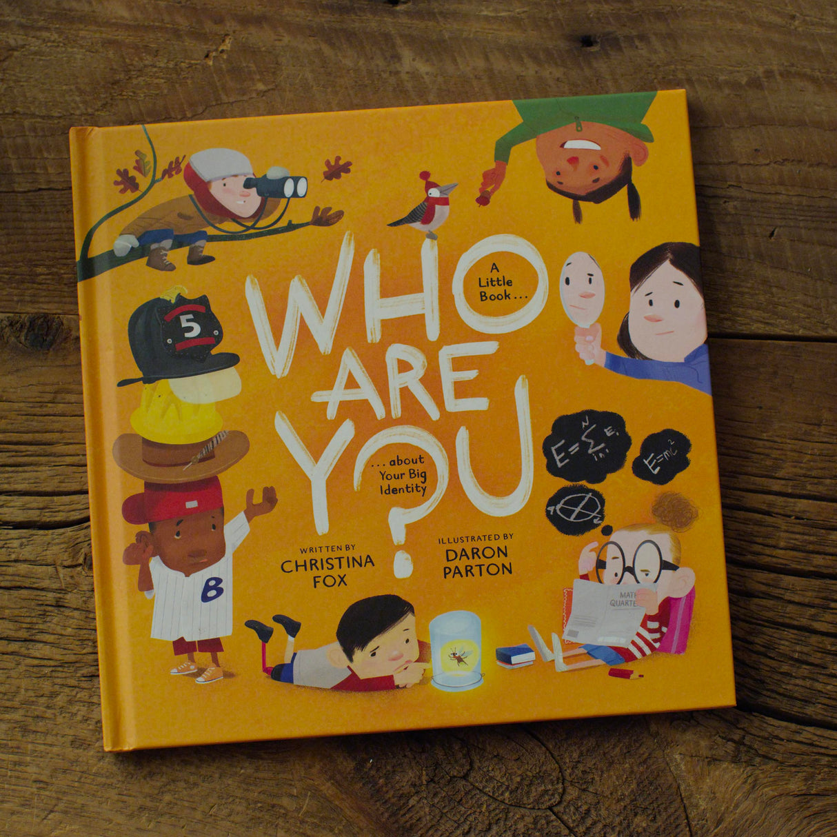 Who Are You?: A Little Book about Your Big Identity - Fox, Christina; Parton, Daron (illustrator) - 9781433592164