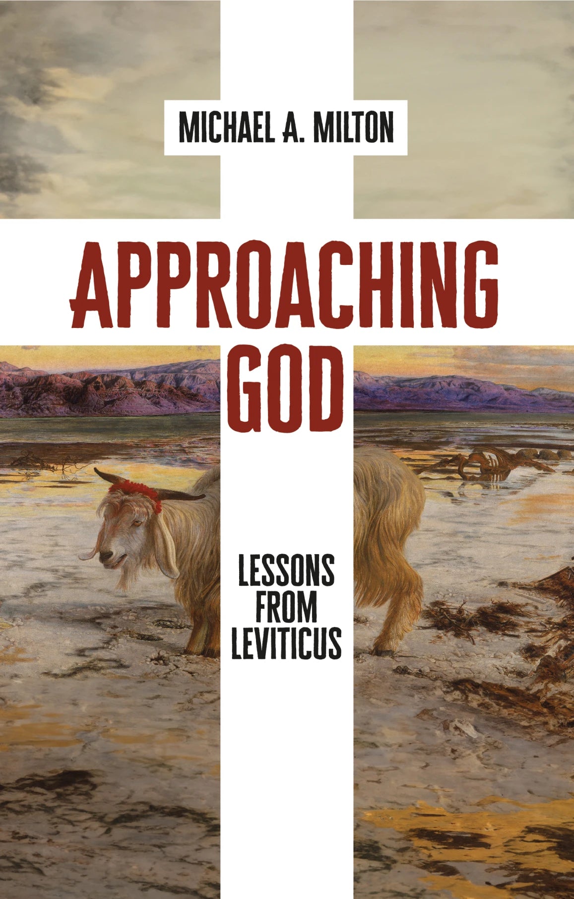 Approaching God: Lessons from Leviticus - Milton, Michael a - 9781527111561