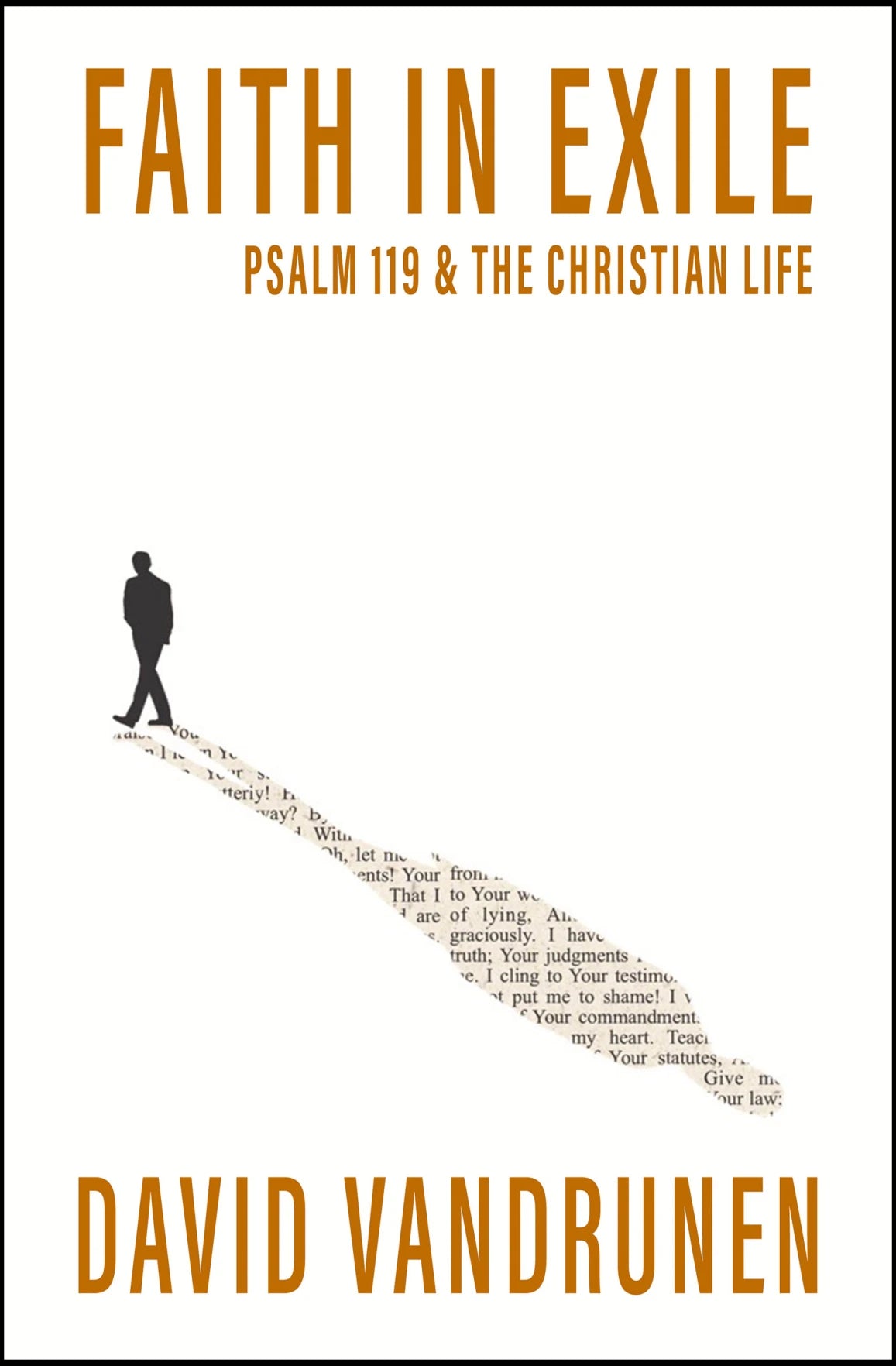 Faith in Exile: Psalm 119 and the Christian Life - Vandrunen, David - 9781527112544