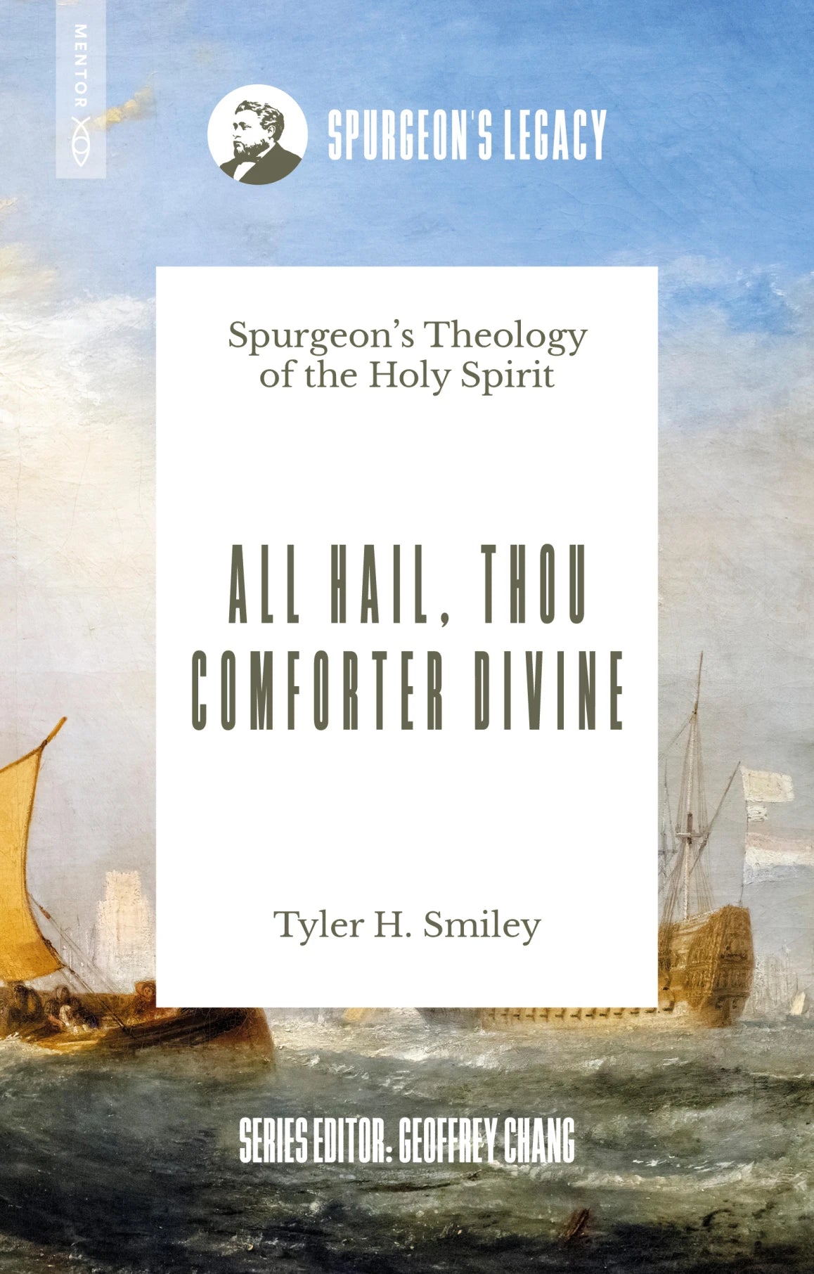 All Hail, Thou Comforter Divine: Spurgeon's Theology of the Holy Spirit - Smiley, Tyler - 9781527112711
