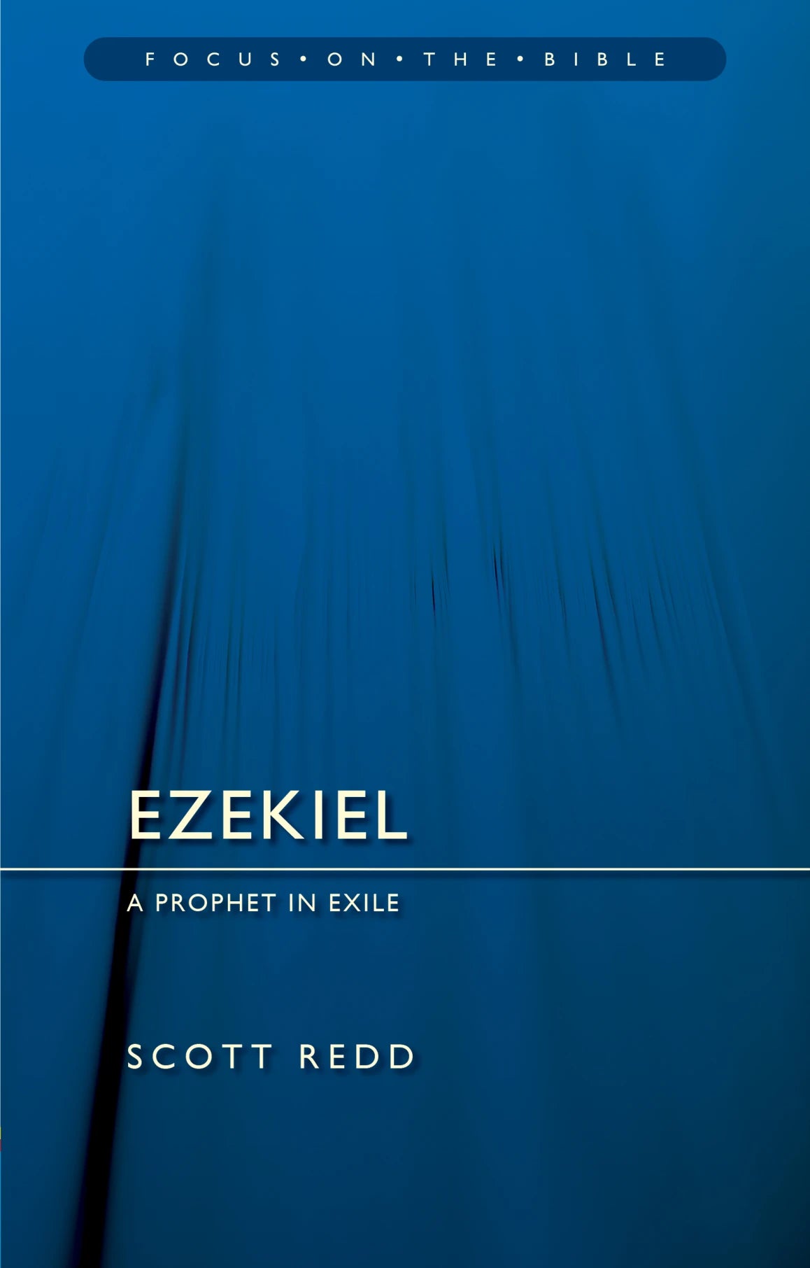 Ezekiel: A Prophet in Exile (Focus on the Bible) - Redd, Scott - 9781527113510