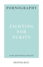 Pornography: Fighting for Purity (31-Day Devotionals for Life) (9781629953632)