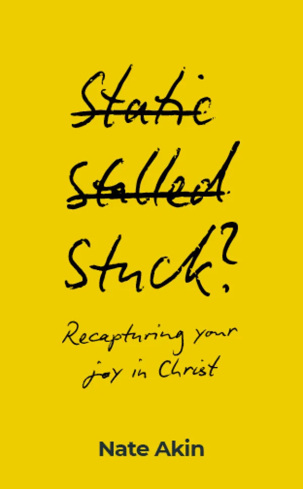 Stuck?: Recapturing Your Joy in Christ - Akin, Nate - 9781837280605