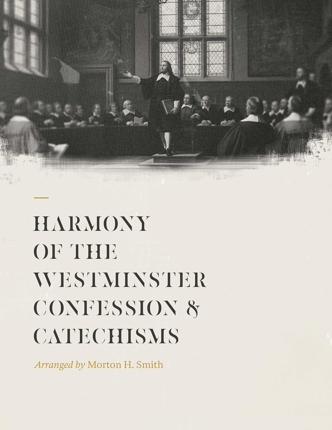 Harmony of the Westminster Confession and Catechisms - Morton H. Smith - 9781948102841