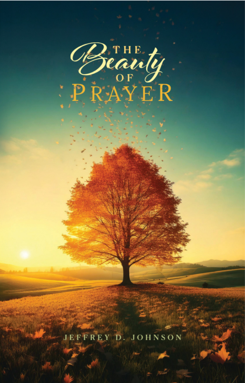 The Beauty of Prayer - Johnson, Jeffrey D - 9781952599668